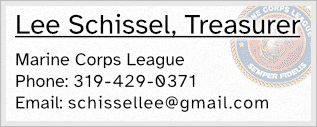 Lee Schissel, Treasurer - Marine Corps League - Phone: 319-429-0371 - Email: schissellee@gmail.com